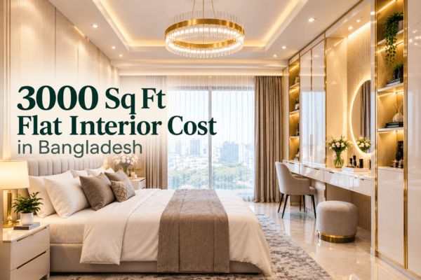 3000 Sq Ft Flat Interior Cost in Bangladesh