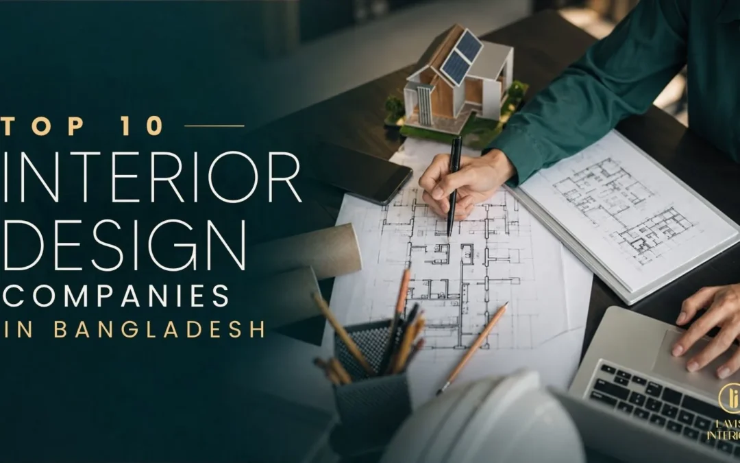 Top 10 Interior Design Company In Bangladesh